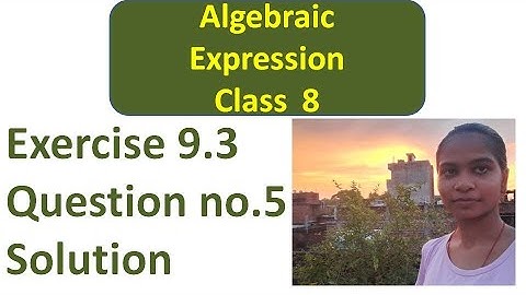 Exercise 9.3 | class 8 | question no. 5 | solution  | Math | NCERT | Algebraic Expression |