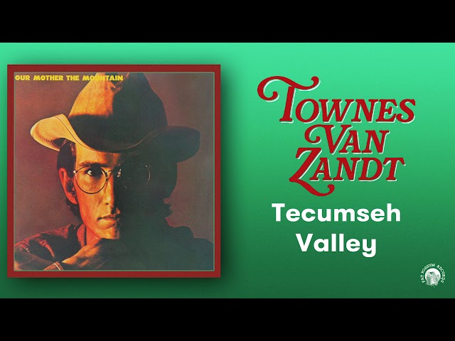 Townes Van Zandt - Tecumseh Valley