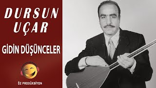 Dursun Uçar -  Gidin Düşünceler Resimi