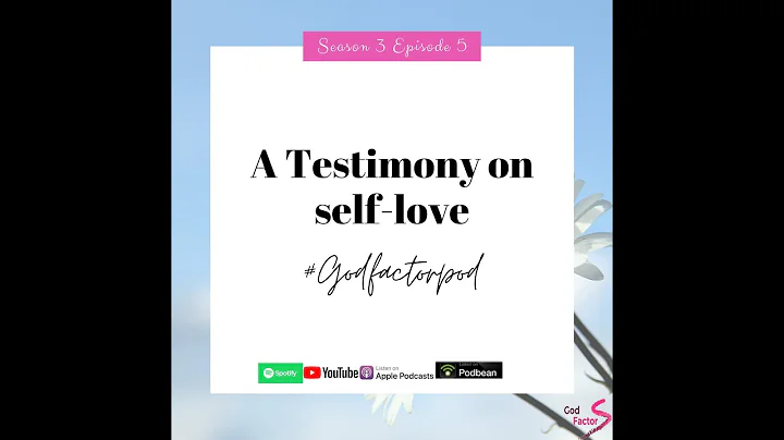 Season 3 Episode 5: My Testimony on Self-Love | Th...
