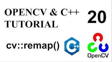 OPENCV & C++ TUTORIALS - 20 | cv::remap()