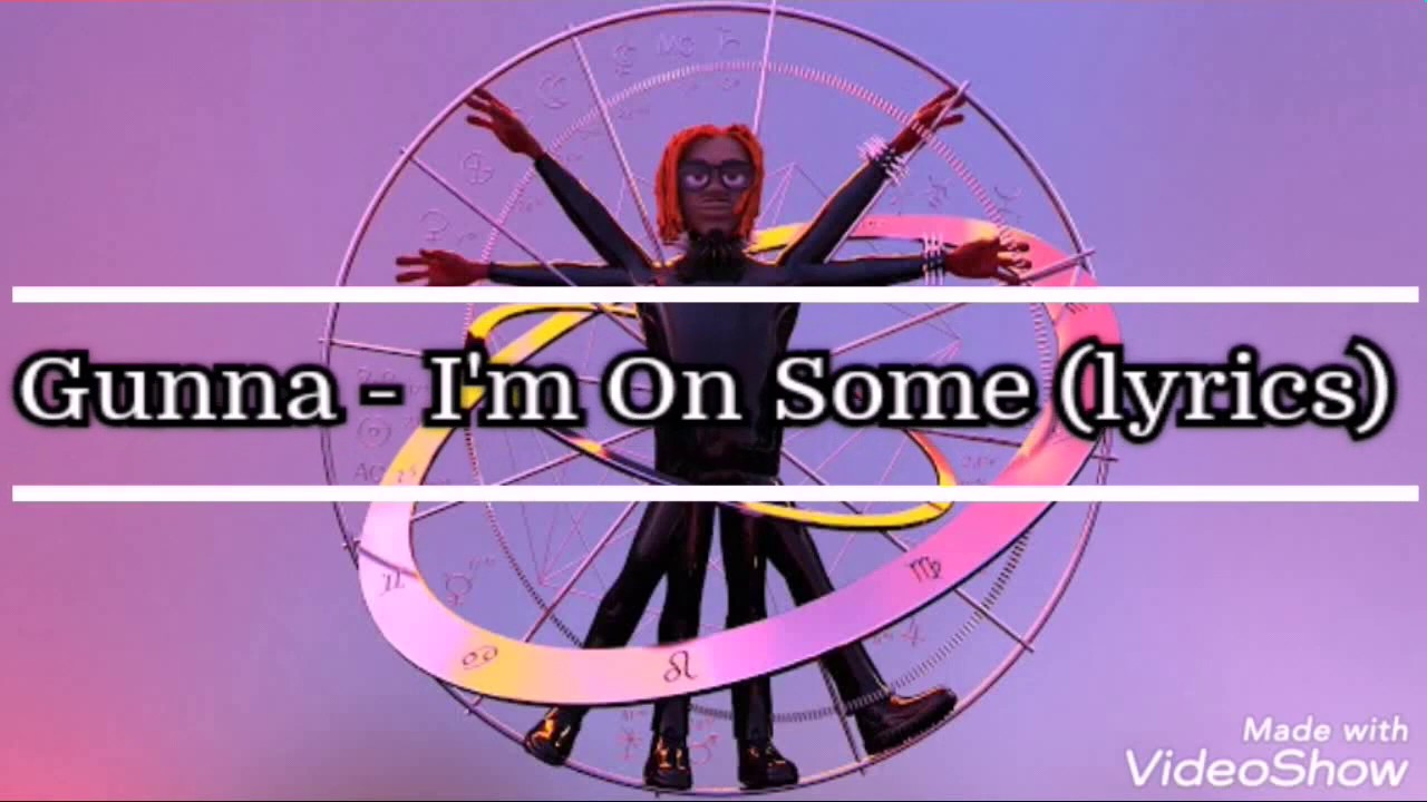 Gunna - I'm On Some (lyrics vid)