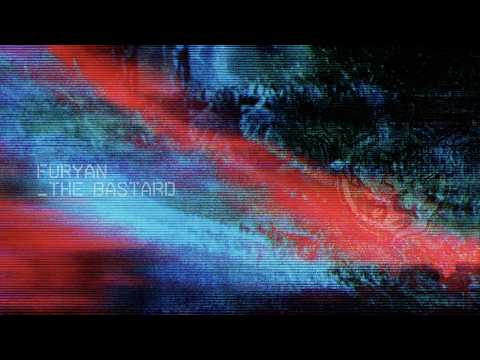 Furyan – The Bastard