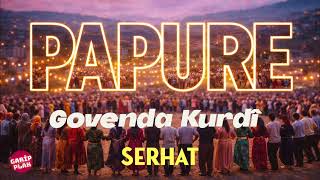 Papure - Govenda Kurdî - Serhat
