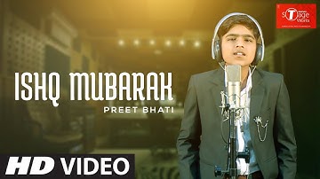 ISHQ MUBARAK | Tum Bin 2 | Cover Song By PREET BHATI | T-Series StageWorks