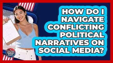 How Do I Navigate Conflicting Political Narratives On Social Media? - First Time Voter Expert