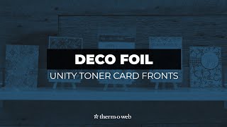 How To Use Deco Foil Toner Card Fronts by Unity