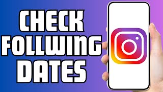 How To Check Following Date On Instagram