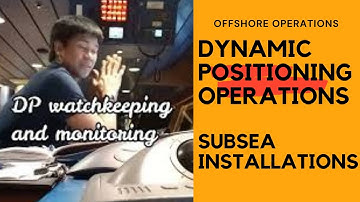 DYNAMIC POSITIONING OPERATIONS WITH OFFSHORE SUBSEA INSTALLATIONS