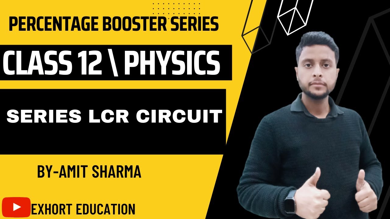 LCR SERIES CIRCUIT ||PERCENTAGE BOOSTER SERIES||CLASS 12 || CBSE ...