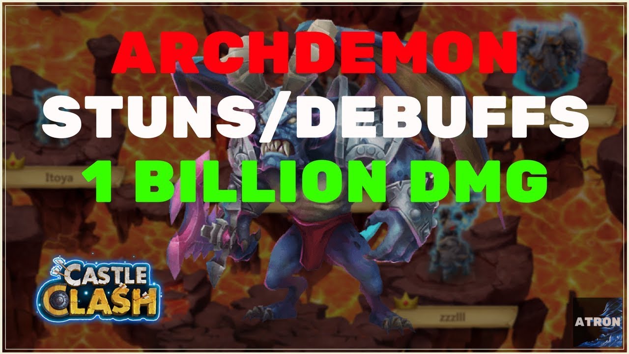 ARCHDEMON STUN + DEBUFF 1 BILLION DMG - CASTLE CLASH