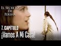 ¡Vamos a mi casa! - El Secreto De Feriha Capítulo 7