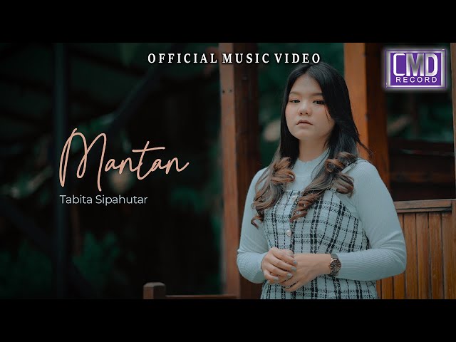 Tabita Sipahutar - Mantan (Lagu Batak Terbaru 2024) Official Music Video class=