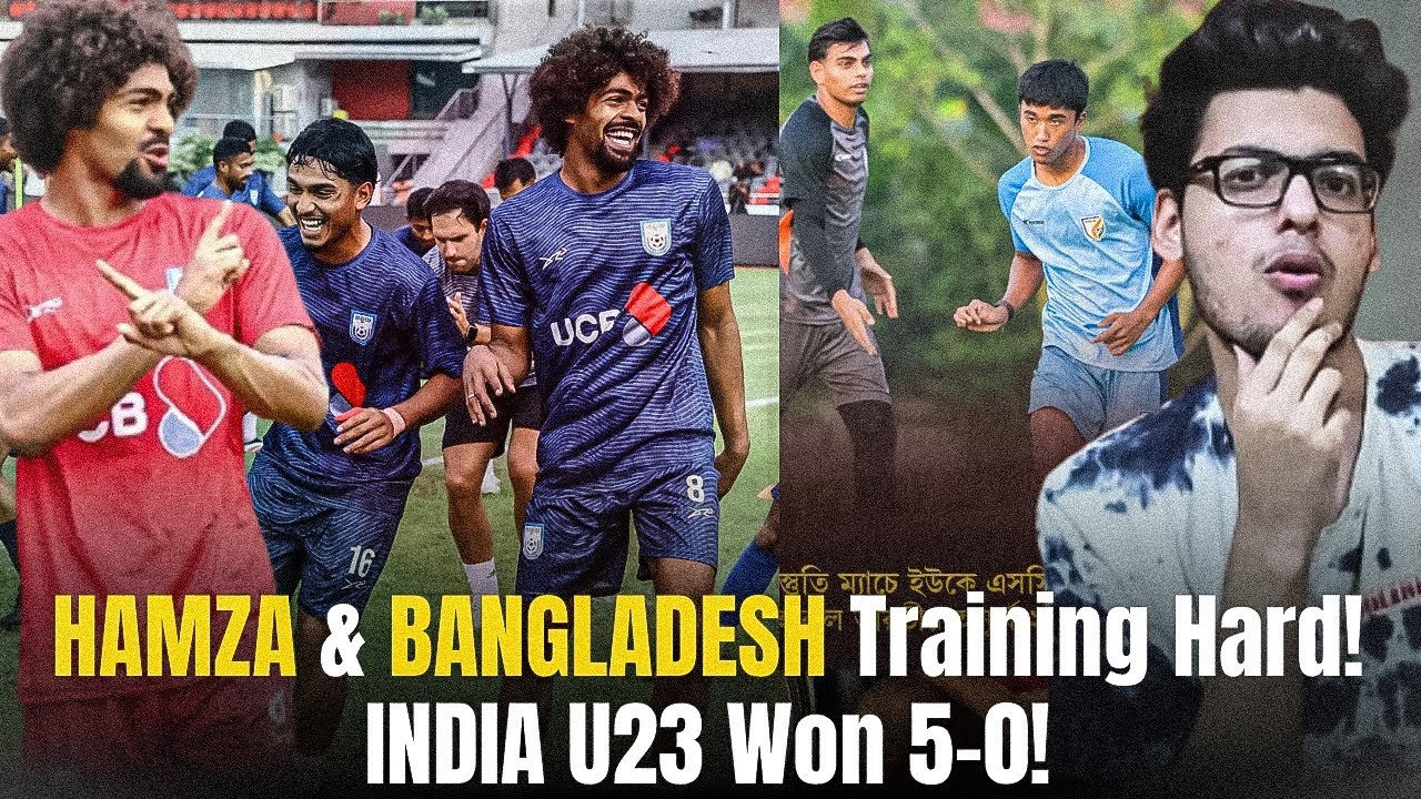 HAMZA CHOUDHURY 🇧🇩 & BANGLADESH Closed Door Training 🤯, India u23 Won 5-0🔥