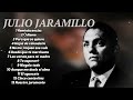 Los mejores temas de Don Julio Jaramillo grandes exitos los mejores boleros de ayer y hoy mix