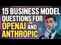 15 Business Model Questions for OpenAI and Anthropic