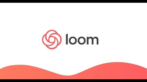 Loom Tutorial -- Creating Videos Using Loom