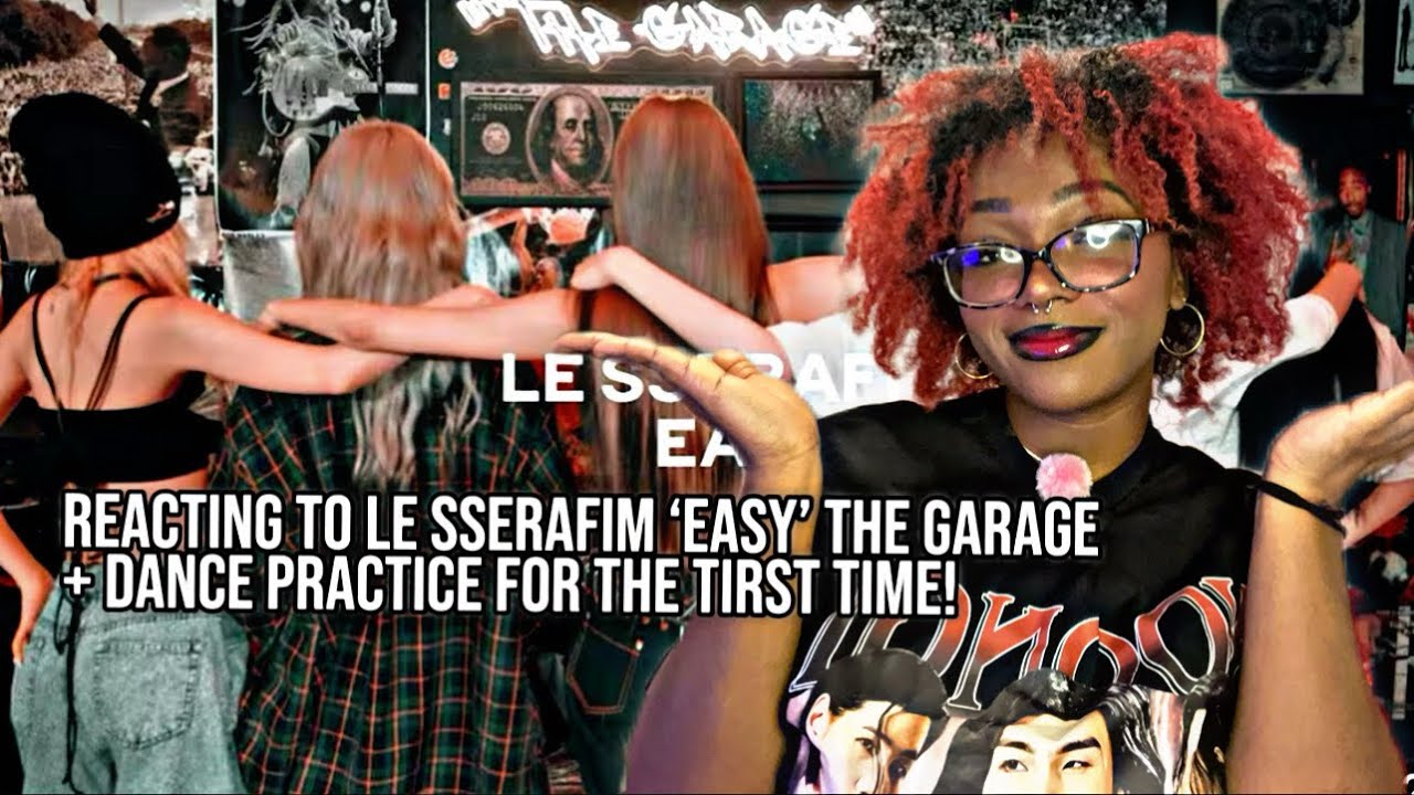 Reacting to Le Sserafim ‘Easy’ @ The Garage + Dance Practice For the First Time!