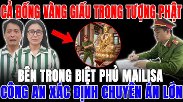 Cả Đống Vàng Giấu Trong Tượng Phật Ở Biệt Phủ Mailisa - Công An Xác Định Đây Là Chuyên Án Đặc Biệt
