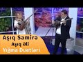 Aşıq Samirə və Aşıq Əli — Birgə ifaları