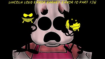 Lincoln Loud Error (Barney Error 10) [Part 136]