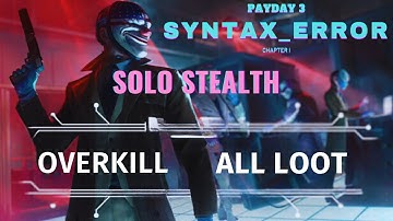 Payday 3 | Syntax Error - Solo Stealth [Overkill] All Loot -  Best Guide (4k 60fps)
