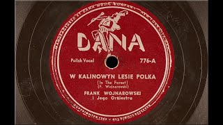 Ethno-American 78rpm recordings in the US 1952 DANA 776 W Kalinowym Lesie ^ Wesoly Frank Wojnarowski