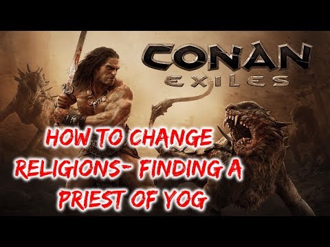 [How To Change Religions?] Conan Exiles [Where to Find the Priest of Yog]
