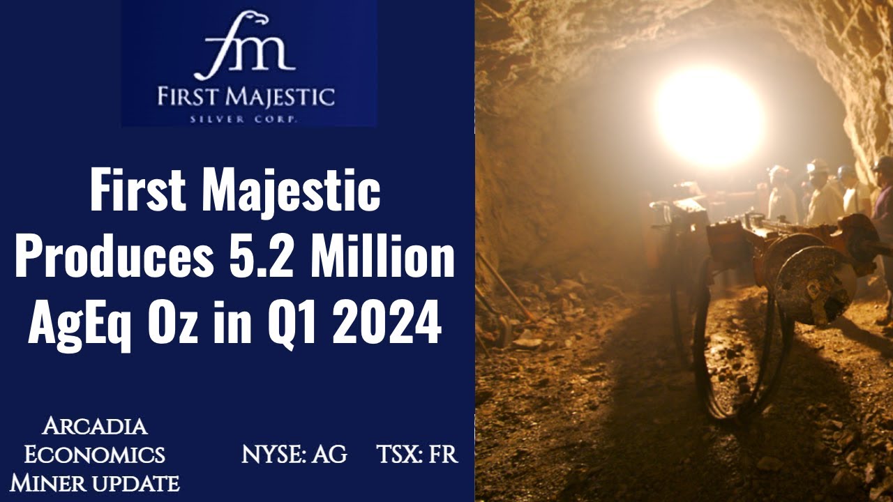 First Majestic Produces 5.2 Million AgEq Oz in Q1 2024 (2 mi Ag, 35.9k Au)