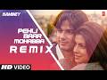 Miniature de la vidéo de la chanson Pehli Baar Mohabbat (Remix)