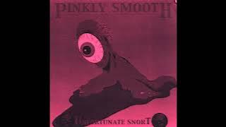 pinkly smooth unfortunate snort (re-mastered)