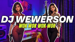 DJ WEWERSON PLANEY MUSIC X WOK WOK WOK