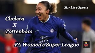 Tottenham vs Chelsea (Women's Super League) LIVE! | Score Updates, Pundit Analysis & Chat  #live