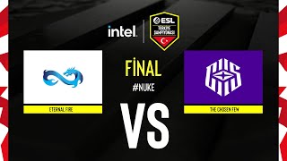 Eternal Fire vs The Chosen Few | INTEL ESL Türkiye CS:GO Şampiyonası | Final | Nuke