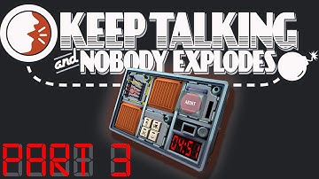 Keep Talking and Nobody Explodes (Part 3) - Team Radical