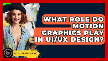 What Role Do Motion Graphics Play In UI/UX Design? - Artists Behind the Art