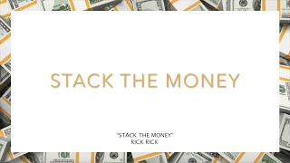 Rick Rick - Stack The Money (Official Lyric Video)