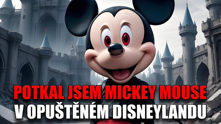 POTKAL JSEM MICKEY MOUSE V OPUŠTĚNÉM DISNEYLANDU - CREEPYPASTA [CZ]