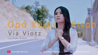 Via Viotz - Opo Kudu Pisah (Official Music Video)