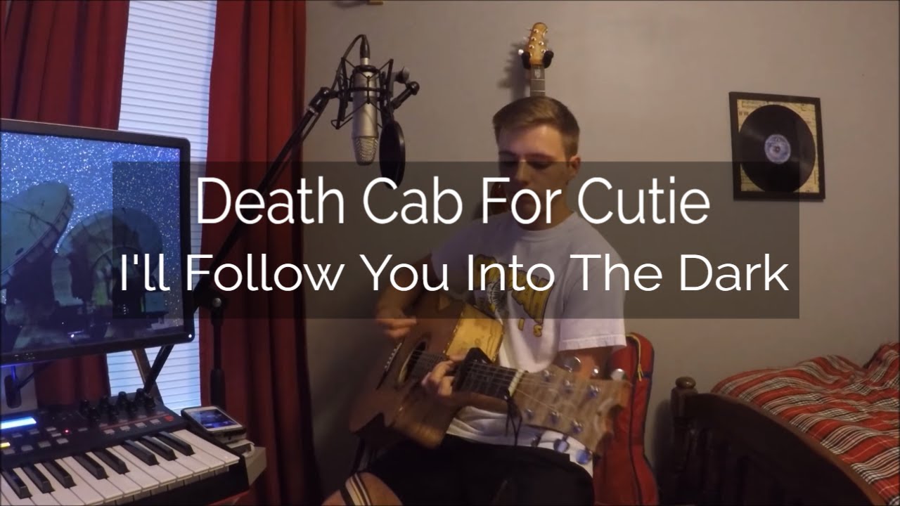 Death Cab For Cutie - I'll Follow You Into The Dark (Acoustic Cover)