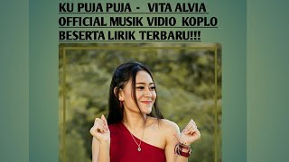 KU PUJA  PUJA  -  VITA ALVIA OFFICIAL MUSIK KOPLO  VIDIO BESERTA LIRIK