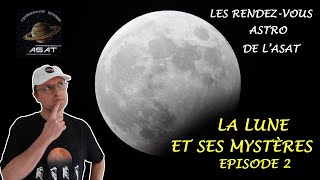 Les Rendez-Vous Astro De Lasat - La Lune Et Ses Mystères - Episode 2