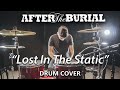 AFTER THE BURIAL - "Lost In The Static" - Drum Cover by Chris Ghazel