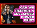 Can We Restart A **collapsed Power Grid**? - Man vs. Disaster