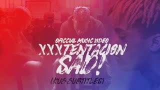 XXXTENTACION - SAD! [rus subtitles/перевод]