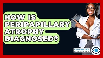 How Is Peripapillary Atrophy Diagnosed? - Optometry Knowledge Base