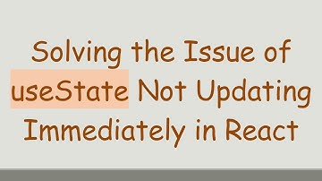 Solving the Issue of useState Not Updating Immediately in React