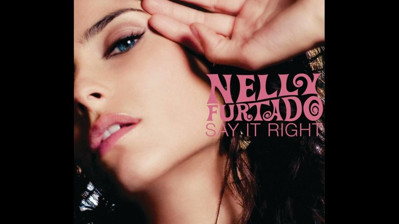 Nelly furtado. Nelly furtado - say it right (ft. Nelly furtado timbaland. Say it right radio edit nelly furtado. Say it right 8d audio.