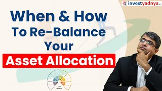 Why it is the best time Re-Balance your Asset Allocation | How to do Re-balancing | Parimal Ade