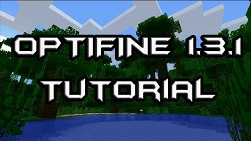 How to install OptiFine for Minecraft 1.3.1